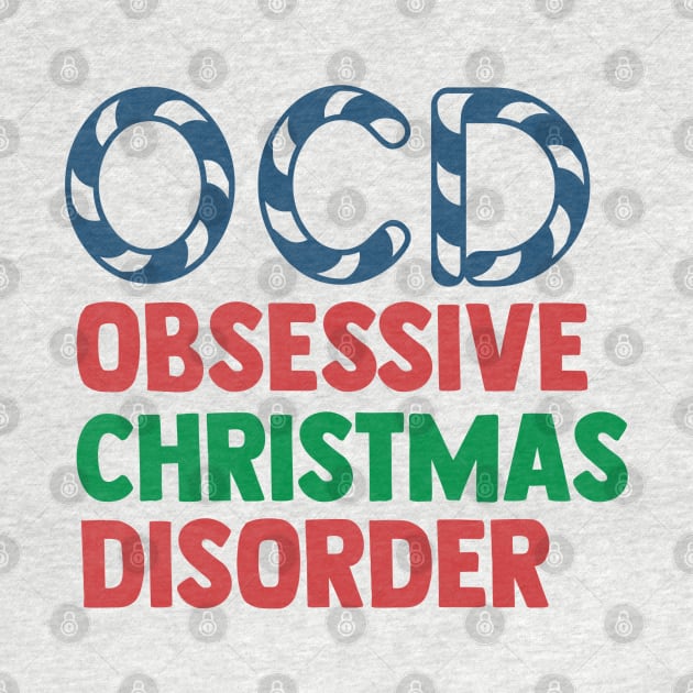 Obessive Christmas Disorder by ChestifyDesigns